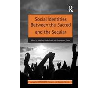 Social Identities Between the Sacred and the Secular (Ashgate AHRC/ESRC Religion and Society)