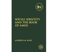 Social Identity and the Book of Amos (The Library of Hebrew Bible/Old Testament Studies)