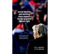 Social Identity and Working Class Support for the Populist Radical Right: From Economic and Political Distress to Cultural Grievances