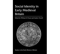 Social Identity in Early Medieval Britain (Studies in the Early History of Britain)