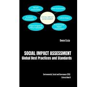 SOCIAL IMPACT ASSESSMENT Global Best Practices and Standards: Environmental, Social and Governance (ESG) Criteria Book 6