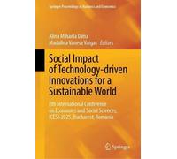 Social Impact of Technology-driven Innovations for a Sustainable World: 8th International Conference on Economics and Social Sciences, ICESS 2025, ... Proceedings in Business and Economics)