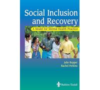 Social Inclusion and Recovery: A Model For Mental Health Practice