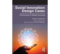Social Innovation Design Cases : A Chronicle of Global Journeys