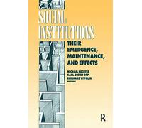 Social Institutions: Their Emergence, Maintenance and Effects (Communication and Social Order)
