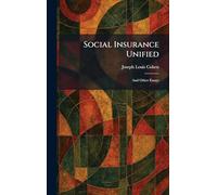 Social Insurance Unified: And Other Essays