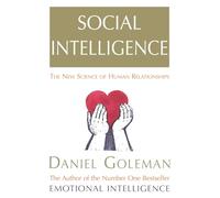 Social Intelligence : The New Science of Human Relationships