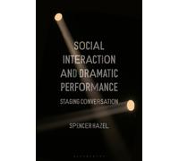 Social Interaction and Dramatic Performance : Staging Conversation