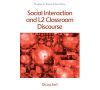 Social Interaction and L2 Classroom Discourse (Studies in Social Interaction)