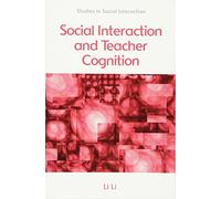 Social Interaction and Teacher Cognition (Studies in Social Interaction)