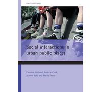Social interactions in urban public places (Public Spaces Series)