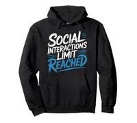 Social Interactions Limit Reached Introvert Tired |- Pullover Hoodie