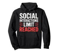 Social Interactions Limit Reached Introvert Tired - Pullover Hoodie