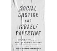 Social Justice and Israel/Palestine: Foundational and Contemporary Debates