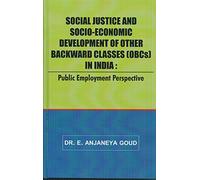Social Justice and Socio Economic Development of Other Backward Classes (OBCs) in India