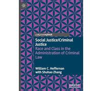 Social Justice/Criminal Justice: Race and Class in the Administration of Criminal Law