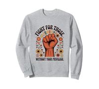 Social Justice Fight For Those Without Your Privilege Retro Sweatshirt