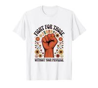 Social Justice Fight For Those Without Your Privilege Retro T-Shirt