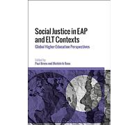 Social Justice in EAP and ELT Contexts: Global Higher Education Perspectives