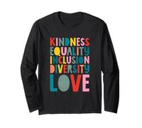Social Justice Kindness Equality Inclusion Diversity Love Long Sleeve T-Shirt