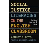Social Justice Literacies in the English Classroom: Teaching Practice in Action (Language and Literacy Series)