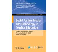 Social Justice, Media and Technology in Teacher Education : 27th ATEE Spring Conference, ATEE 2021, Florence, Italy, October 28-29, 2021, Revised Selected Papers