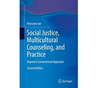 Social Justice, Multicultural Counseling, and Practice: Beyond a Conventional Approach