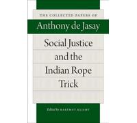 SOCIAL JUSTICE THE INDIAN (Collected Papers of Anthony de Jasay)