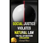 Social Justice Violates Natural Law: The Fall Of Western Civilization (Redpilled Progressive (satire))