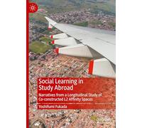 Social Learning in Study Abroad – Narratives from a Longitudinal Study of L2 Affinity Spaces