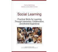 Social Learning: Practical Skills for Learning Through Interaction, Collaboration, and Shared Experience (Personal Development Pathway - Practical Skills Series)