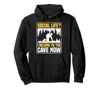 Social Life? I Belong To The Cave Now Caving Spelunker Pullover Hoodie