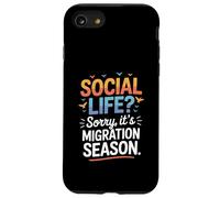 Social Life Sorry It’s Migration Season Birdwatching Humor Case for iPhone SE (2020) / 7/8