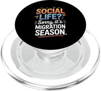 Social Life Sorry It’s Migration Season Birdwatching Humor PopSockets PopGrip for MagSafe