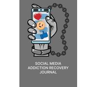 Social Media Addiction Recovery Journal: Social Media Addict Notebook | Internet Addiction Journal | Online Addiction Recovery Workbook