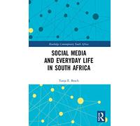 Social Media and Everyday Life in South Africa (Routledge Contemporary South Africa)