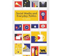 Social Media and Everyday Politics