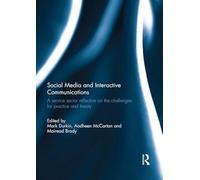 Social Media and Interactive Communications: A service sector reflective on the challenges for practice and theory