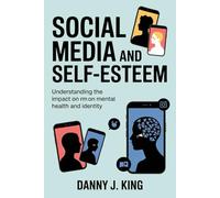 Social Media and Self-Esteem: Understanding the Impact on Mental Health and Identity
