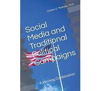 Social Media and Traditional Political Campaigns: A Winning Combination