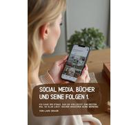 Social Media, Bücher und seine Folgen 1.: Ich sage dir etwas, das du vielleicht zum ersten Mal so klar liest.