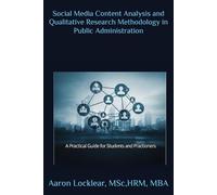 Social Media Content Analysis and Qualitative Research Methodology in Public Administration