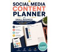 Social Media Content Planner for Small Business: An Undated Weekly Content Calendar to Plan Posts, Track Goals, and Organize Ideas