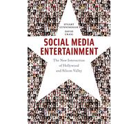 Social Media Entertainment: The New Intersection of Hollywood and Silicon Valley (Postmillennial Pop)