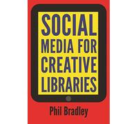 Social Media for Creative Libraries