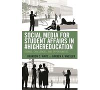 Social Media for Student Affairs in #HigherEducation: Trends, Challenges, and Opportunities