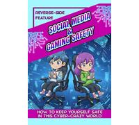 SOCIAL MEDIA & GAMING SAFETY: How to keep yourself safe in this cyber-crazy world/parent guide on reverse flip