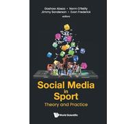 Social Media In Sport: Theory And Practice: 0 (Emerging Issues and Trends in Sport Business): 2