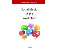 Social Media in the Workplace (Global Workplace Skills Library)