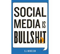 Social Media Is Bullshit